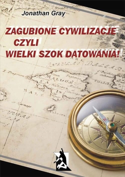 Ebook | Zagubione cywilizacje czyli wielki szok datowania! - Jonathan Gray