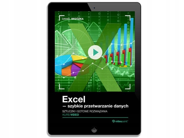 Excel - szybkie przetwarzanie danych. Kurs video