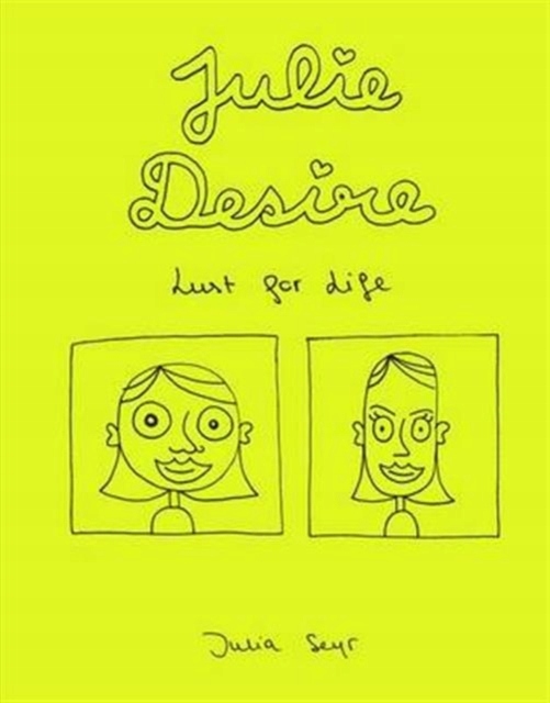 Julie Desire: Lust for Life JULIA SEYR