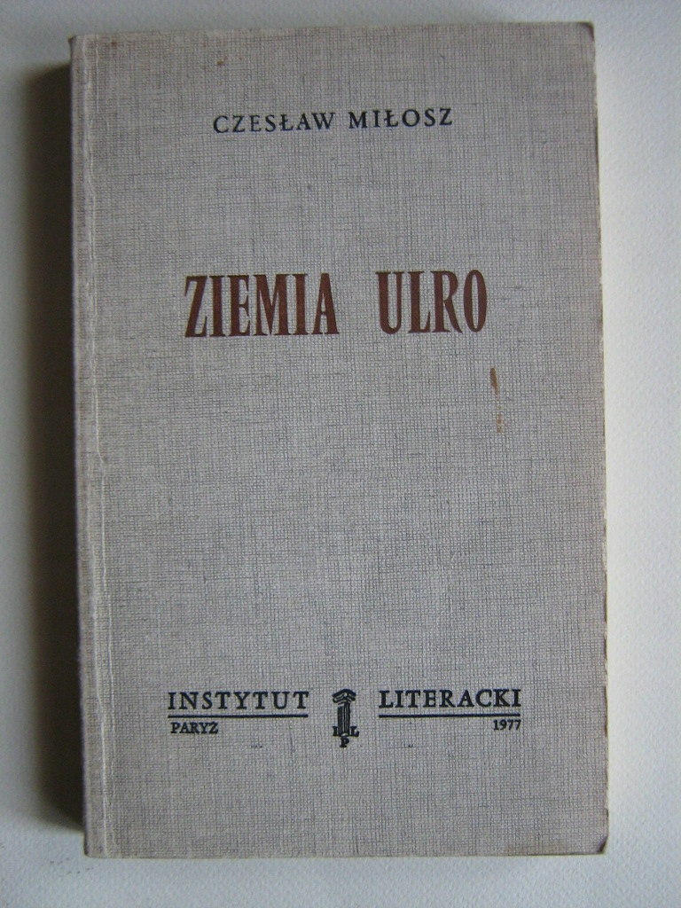 Czesław MIŁOSZ - Ziemia ULRO Paryż 1977 I wydanie