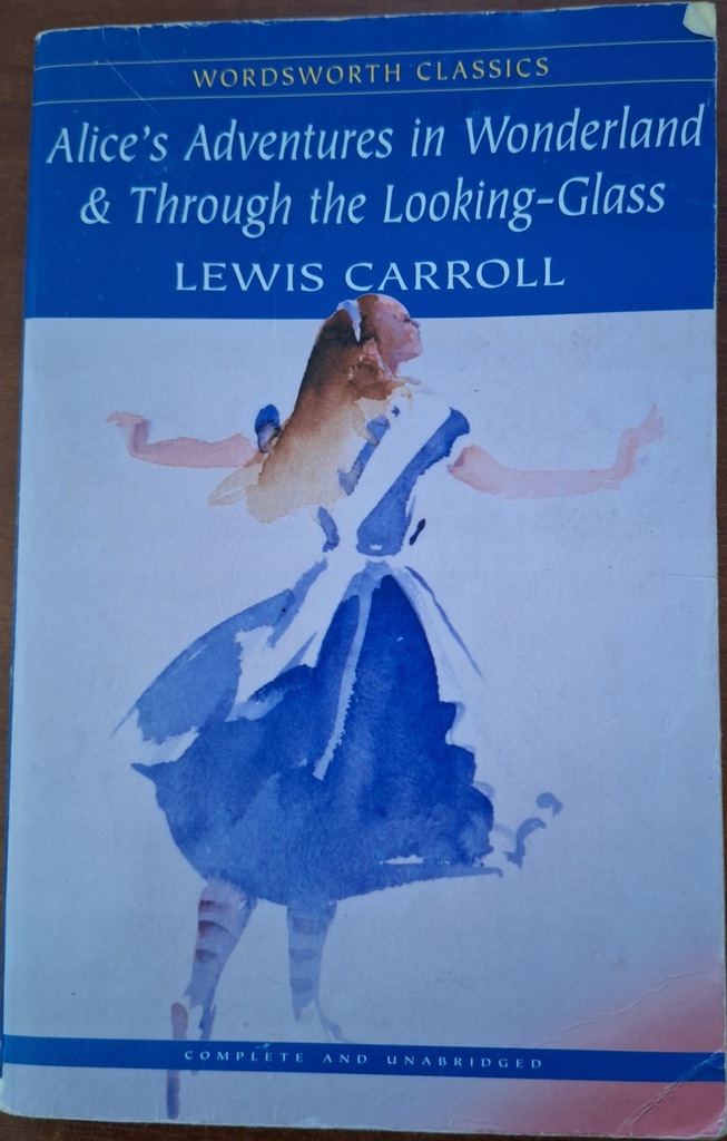 Alice's Adventures in Wonderland & Through The Looking-Glass CARROLL Lewis