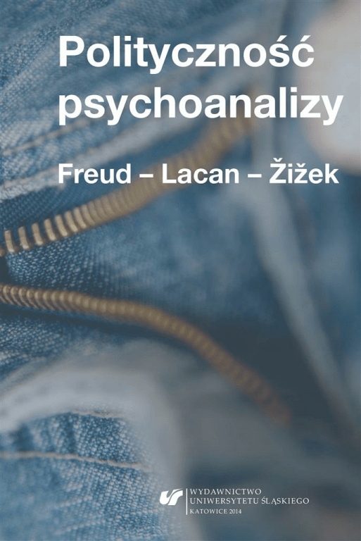 Polityczność psychoanalizy Freud - Lacan - Zizek