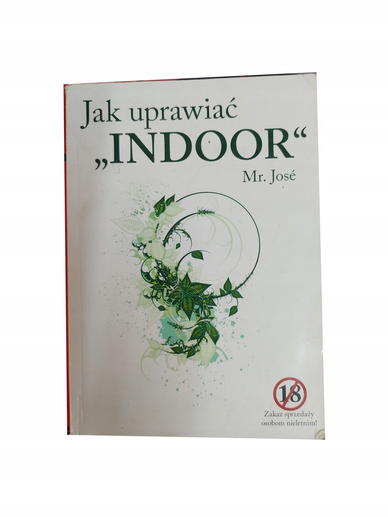 JAK UPRAWIAĆ INDOOR MR. JOSE