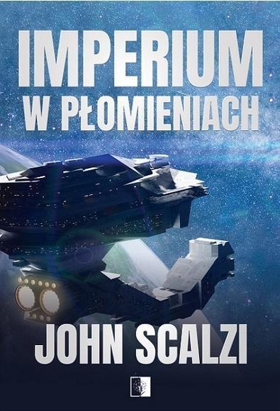 IMPERIUM W PŁOMIENIACH, JOHN SCALZI