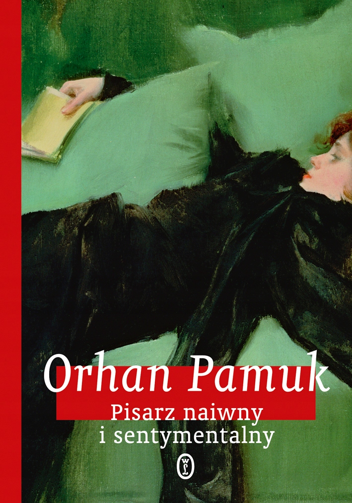 Pisarz naiwny i sentymentalny - Orhan Pamuk