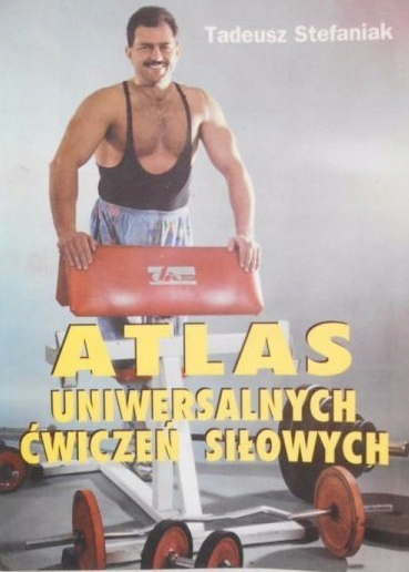 Atlas uniwersalnych ćwiczeń siłowych