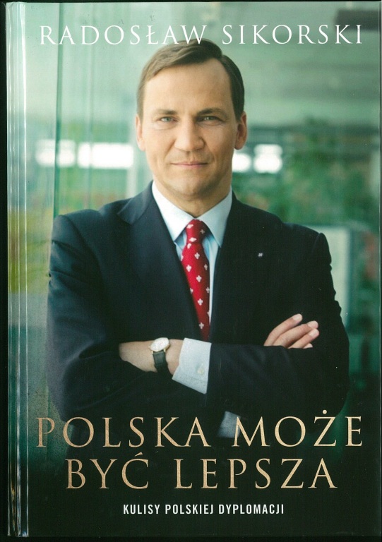 Radosław Sikorski Polska może być lepsza dedykacja