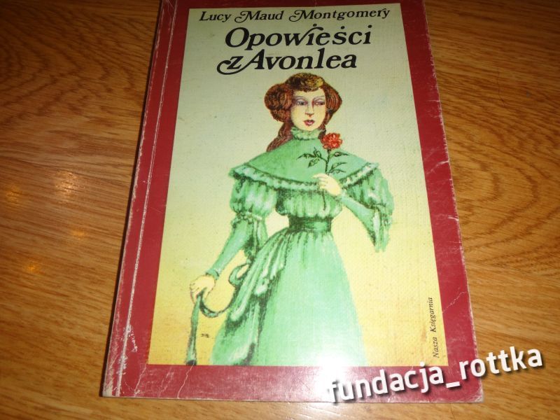 L.M.Montgomery OPOWIEŚCI Z AVONLEA -rottka.pl