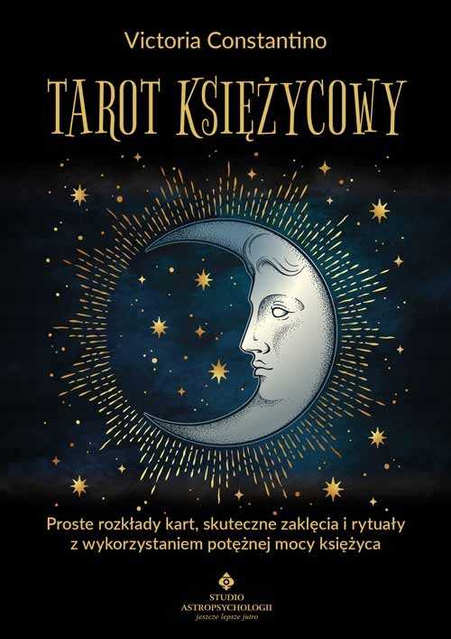 TAROT KSIĘŻYCOWY. PROSTE ROZKŁADY KART, SKUTECZNE