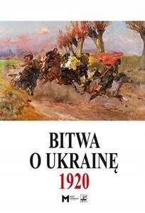 BITWA O UKRAINĘ 1 I-24 VII 1920. DOKUMENTY OPERACY