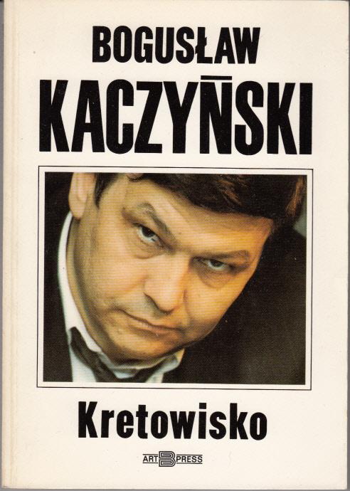 Kretowisko - Bogusław Kaczyński