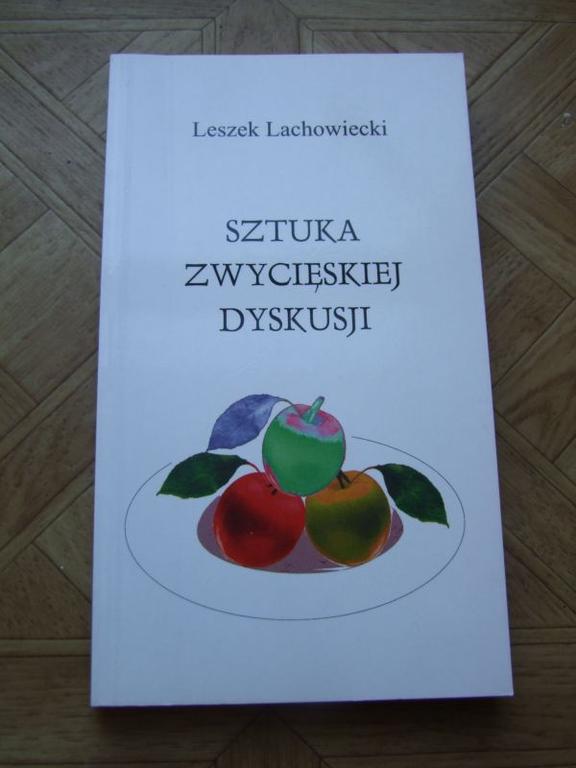 Sztuka zwycięskiej dyskusji - Leszek Lachowiecki