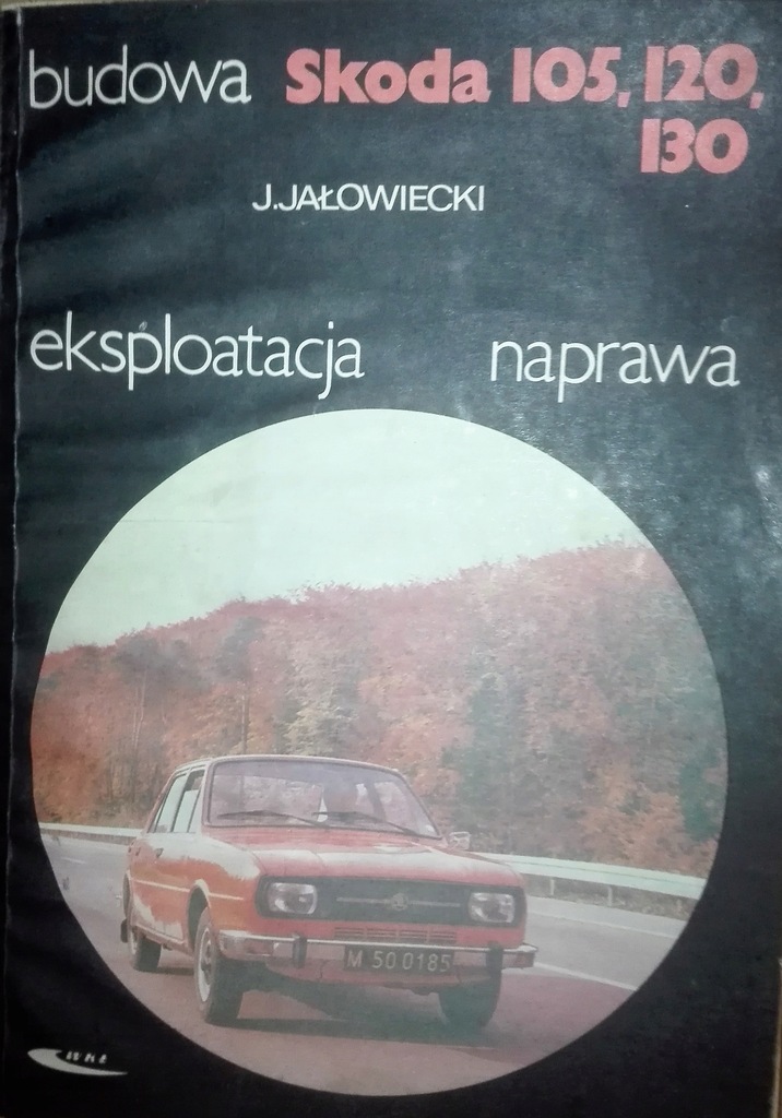 skoda 120,105,130 BUDOWA NAPRAWA EKSPLOATACJA