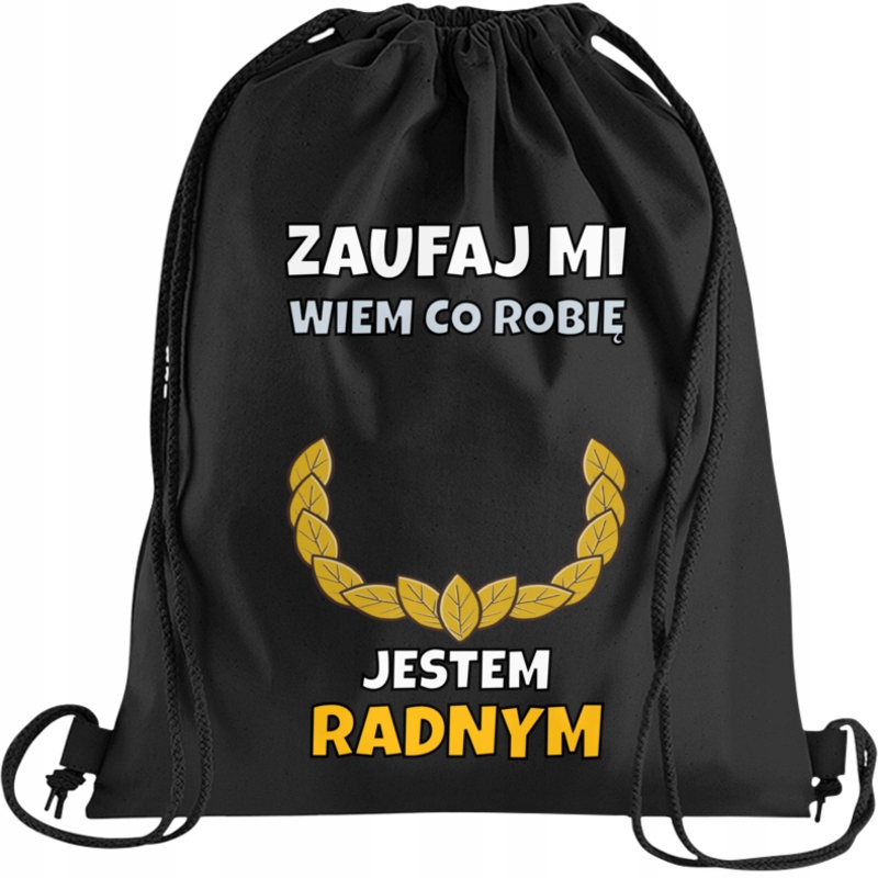 Zaufaj mi wiem co robię jestem radnym worek