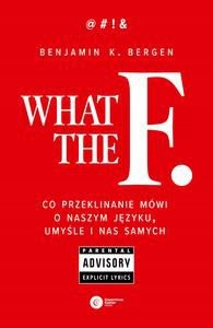 WHAT THE F. CO PRZEKLINANIE MÓWI O NASZYM JĘZYKU, UMYŚLE I NAS SAMYCH - Ben