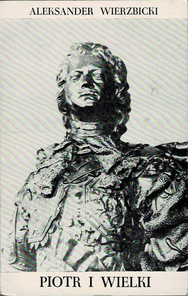 Piotr I Wielki Aleksander Wierzbicki