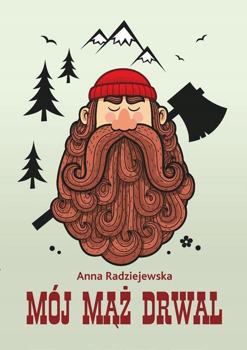 MÓJ MĄŻ DRWAL ANNA RADZIEJEWSKA EBOOK