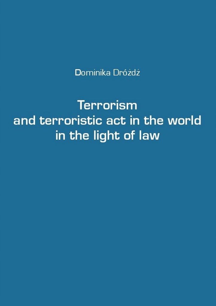 Terrorism and terroristic... dr Dominika Dróżdż