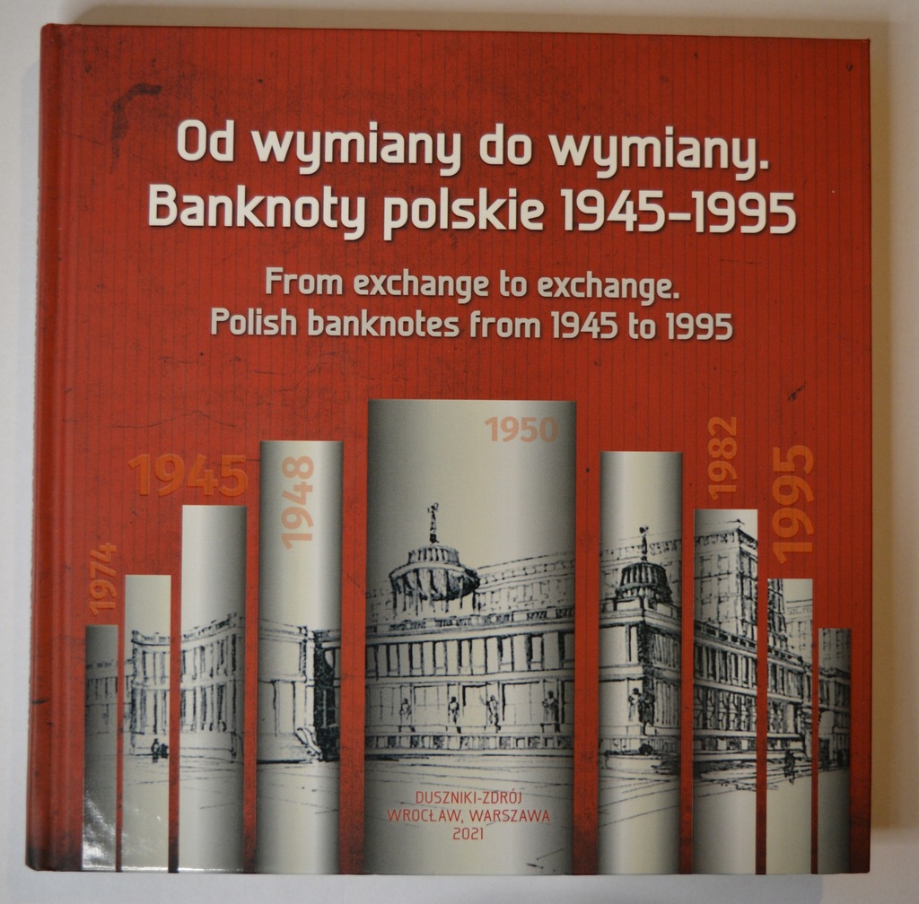 Od wymiany do wymiany banknoty polskie 1945-1995
