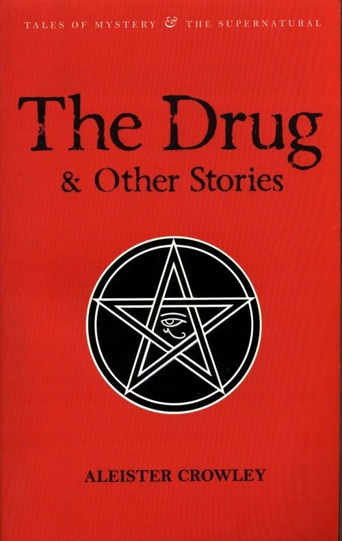 THE DRUG AND OTHER STORIES, CROWLEY ALEISTER
