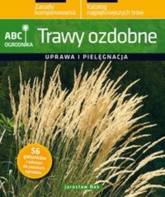 Jarosław Rak - ABC ogrodnika Trawy ozdobne