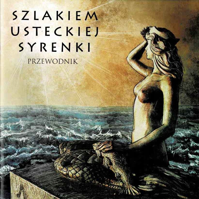 Szlakiem usteckiej syrenki Przewodnik Marian Majkowski