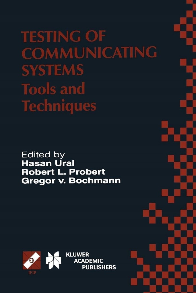 Testing of Communicating Systems: Tools And Techni