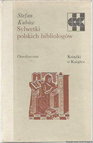 Sylwetki polskich bibliologów S. Kubów Książka o k