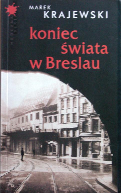 Marek Krajewski "Koniec świata w Breslau"