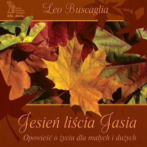 Jesień liścia Jasia - Leo Buscaglia