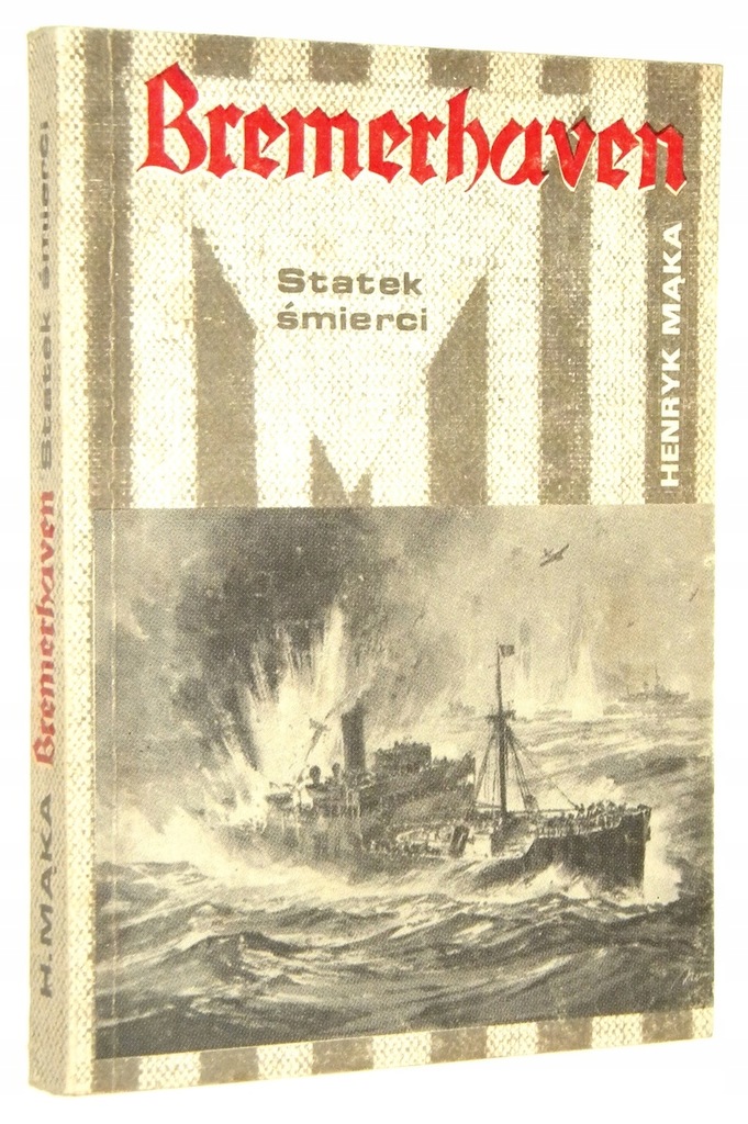 Henryk Mąka BREMERHAVEN: Statek śmierci [1987]