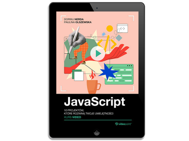 JavaScript. Kurs video. 10 projektów
