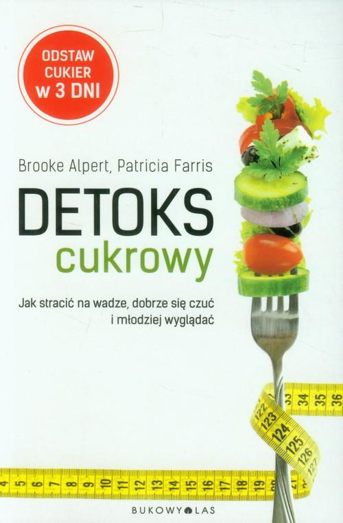 Detoks cukrowy B. Alpert , P. Farris - NOWA