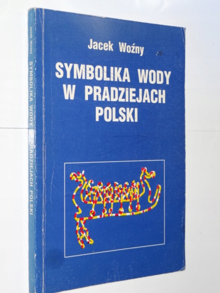 SYMBOLIKA WODY W PRADZIEJACH POLSKI Jacek Woźny