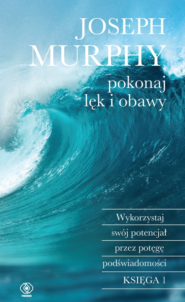 Pokonaj lęk i obawy Joseph Murphy