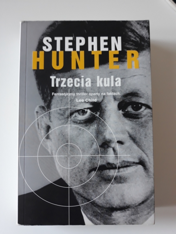 Książka o JFK - "Trzecia kula" - Stephen Hunter