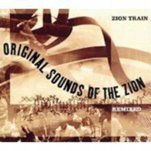 ZION TRAIN: ORIGINAL SOUNDS OF THE ZION-REMIXED (D