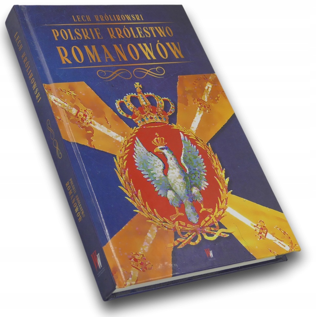 Polskie królestwo Romanowów Lech Królikowski