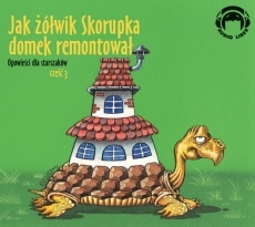 Jak żółwik Skorupka domek remontował … - CD