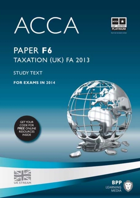 ACCA F6 Taxation FA2013 : Study Text BPP LEARNING MEDIA