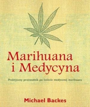 MARIHUANA I MEDYCYNA, MICHAEL BACKES