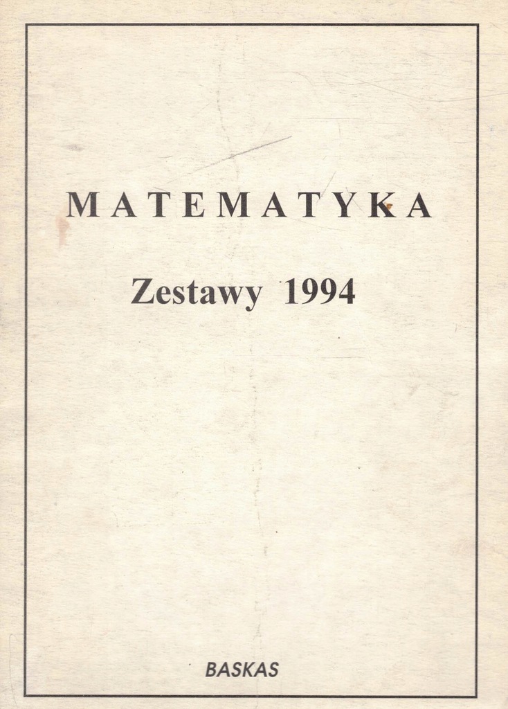 Matematyka Zestawy 1994 Rozwiązane zadania z egzaminów do szkół średnich