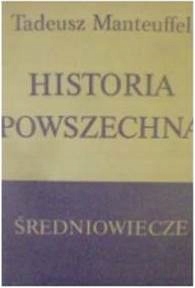 Historia powszechna średniowiecza - Manteuffel