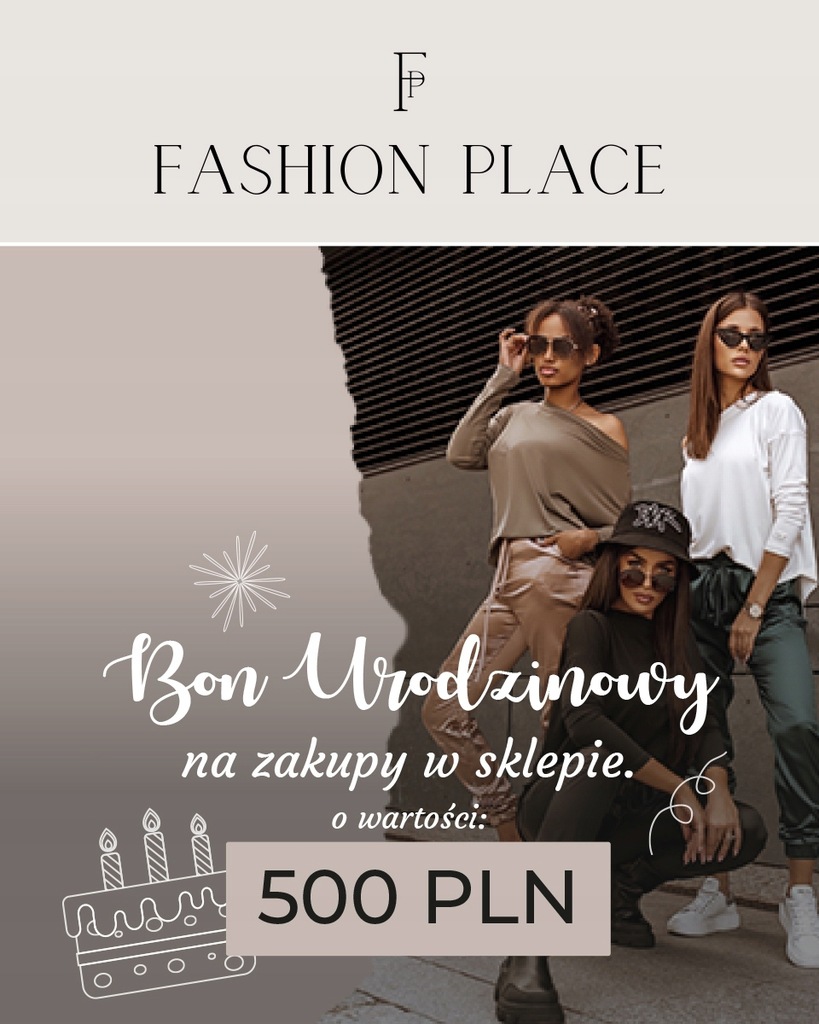 Bon urodzinowy o wartości 500 PLN Fashionplace