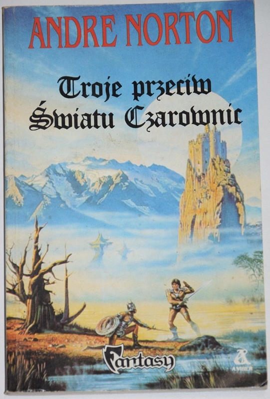 ANDRE NORTON, TROJE PRZECIW ŚWIATU CZAROWNIC