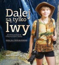 Dalej są tylko lwy Hajdukowie Kasia, Ela, Piotr