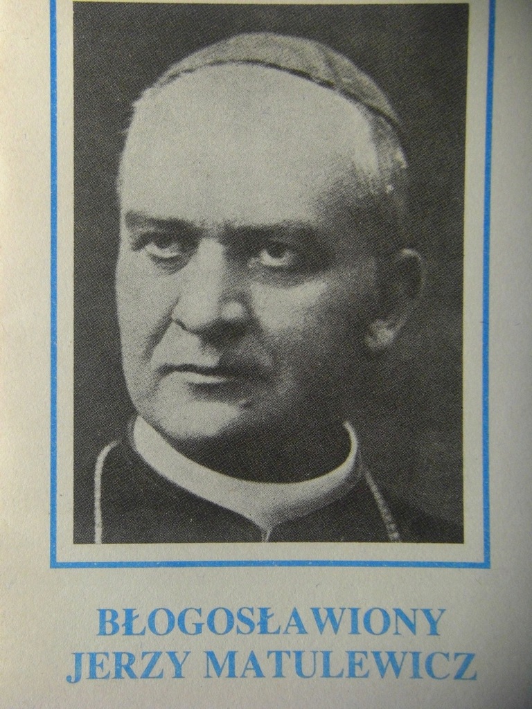 BŁOGOSŁAWIONY JERZY MATULEWICZ TADEUSZ GÓRSKI MIC