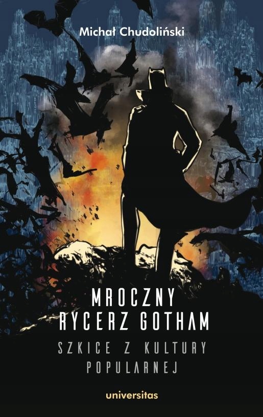 MROCZNY RYCERZ GOTHAM. SZKICE Z KULTURY POPULARNEJ