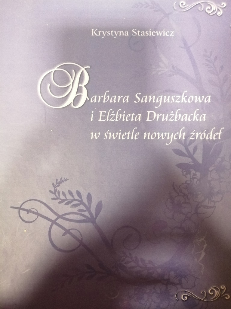 Stasiewicz BARBARA SANGUSZKOWA I ELŻBIETA DRUŻBACK