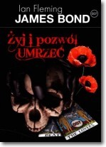 James Bond 007. Ian Fleming. Żyj i pozwól umrzeć